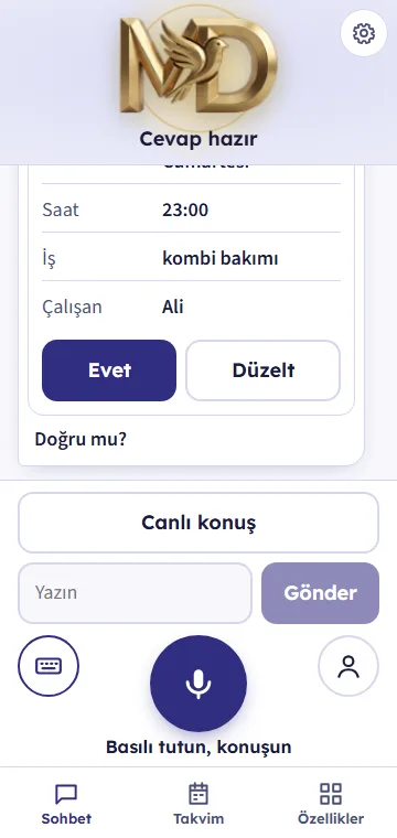 MD Asistan Ekip ekranı: İş, “Doğru mu?” kartında çalışanın adıyla gösterilir; “Evet” denmeden verilmez.